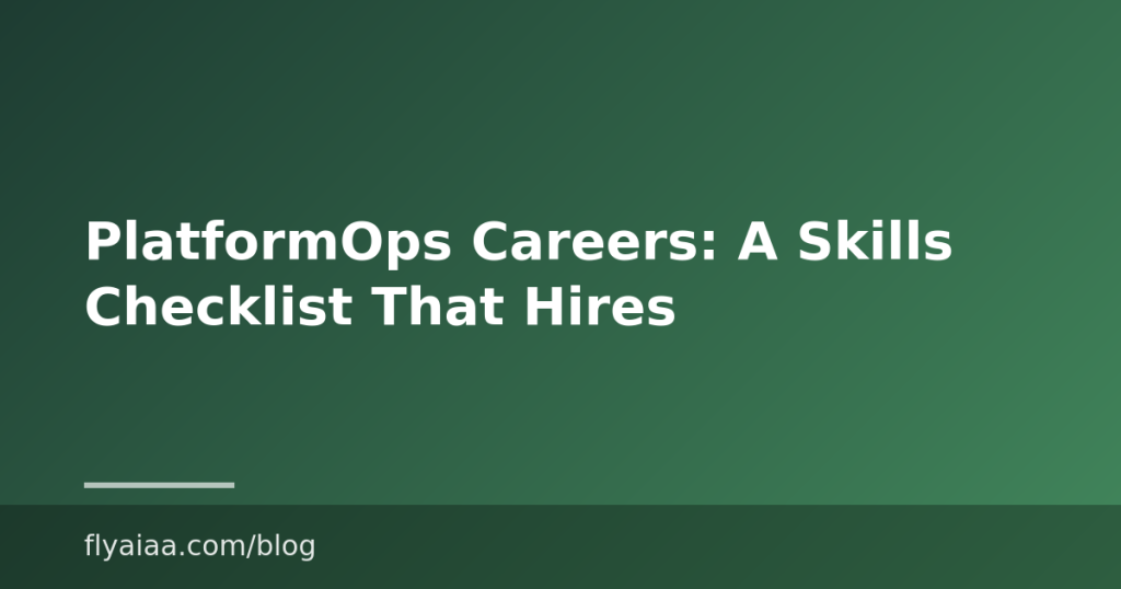 PlatformOps Careers: A Skills Checklist That Hires